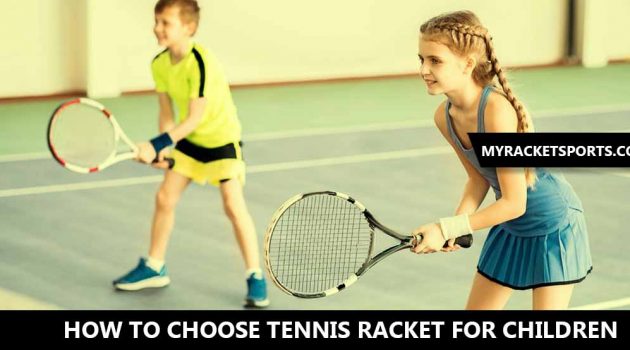 How To Choose Tennis Racket For Children