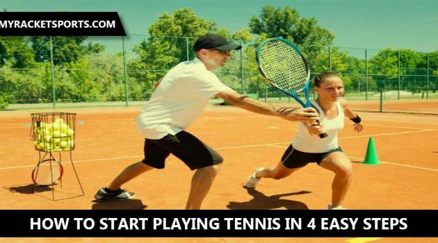 How To Start Playing Tennis In 4 Easy Steps