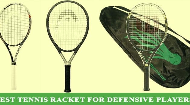 best tennis racket for defensive players