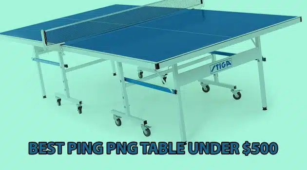 BEST PING PONG TABLE UNDER 500