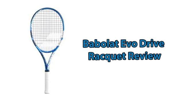 Babolat Evo Drive Review