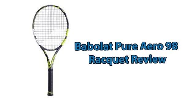 Babolat Pure Aero 98 Review