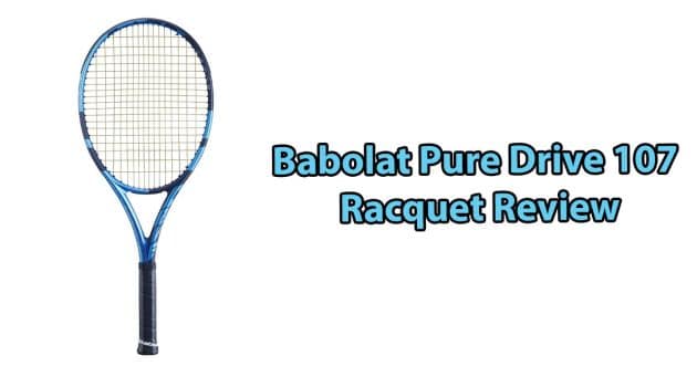 Babolat Pure Drive 107 Review