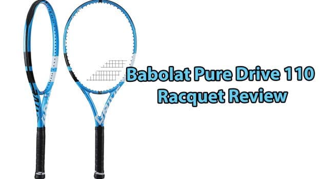 Babolat Pure Drive 110 Review