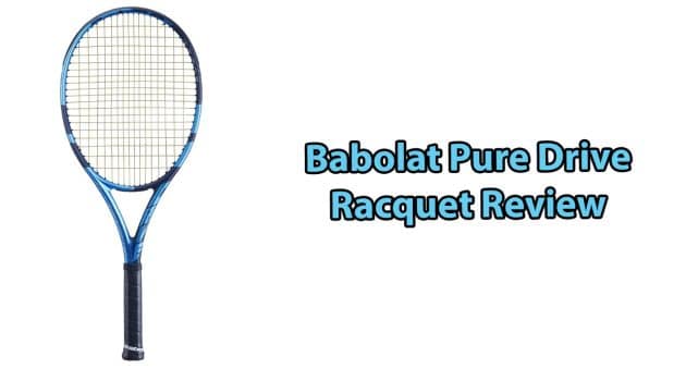 Babolat Pure Drive Review