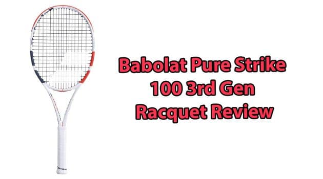 Babolat Pure Strike 100 3rd Gen Review