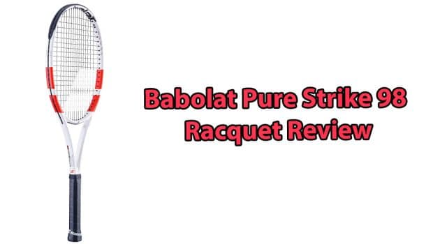 Babolat Pure Strike 98 Review