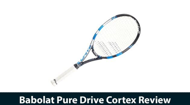 Babolat Pure Drive Cortex Review