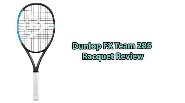 Dunlop FX Team 285 Review