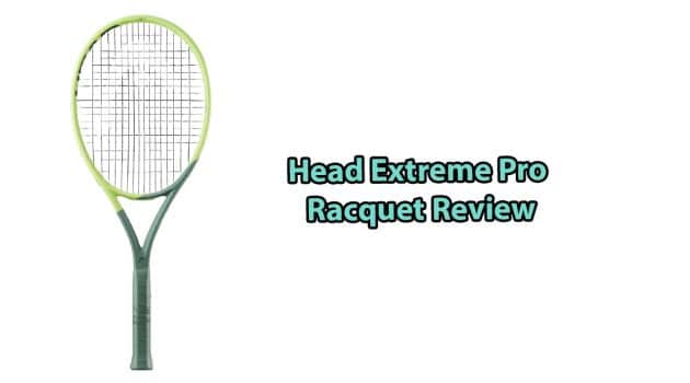 Head Extreme Pro Racket Review