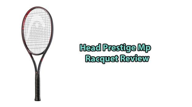 Head Prestige Mp Review