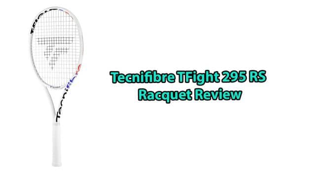 Tecnifibre TFight 295 RS Review