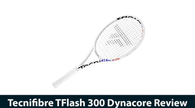 Tecnifibre TFlash 300 Dynacore Review