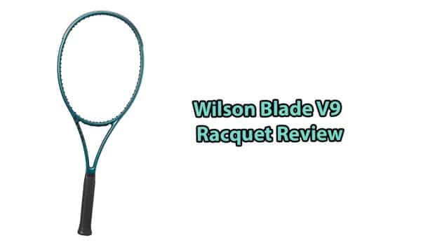 Wilson Blade V9 Review