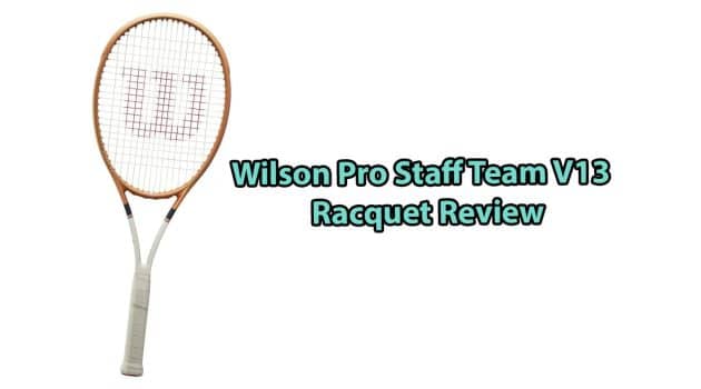 Wilson Pro Staff Team V13 Review