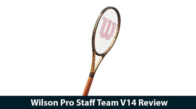 Wilson Pro Staff Team V14 Review