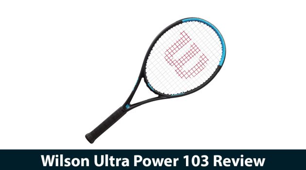 Wilson Ultra Power 103 Review