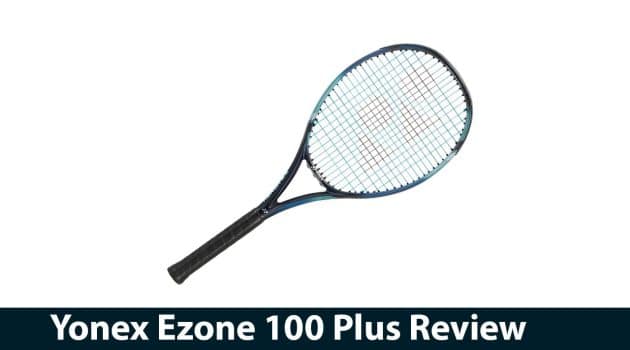 Yonex Ezone 100 Plus Review