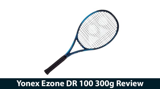 Yonex Ezone DR 100 300g Review