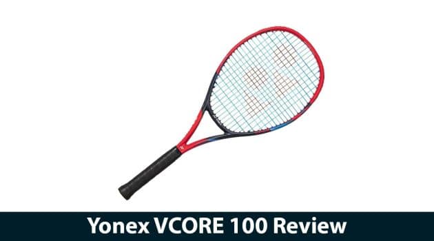 Yonex VCORE 100 Review