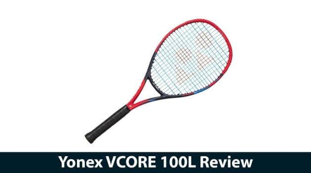 Yonex VCORE 100L Review