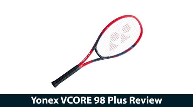 Yonex VCORE 98 Plus Review