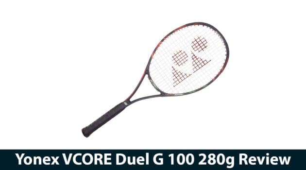 Yonex VCORE Duel G 100 280g Review