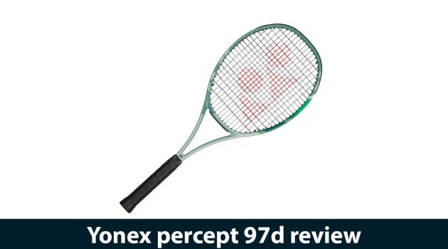 Yonex percept 97d review