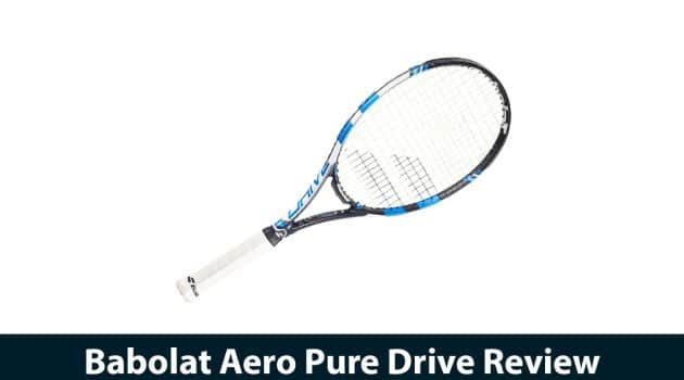 Babolat Aero Pure Drive Review