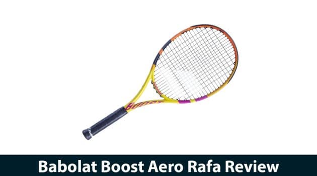 Babolat Boost Aero Rafa Review