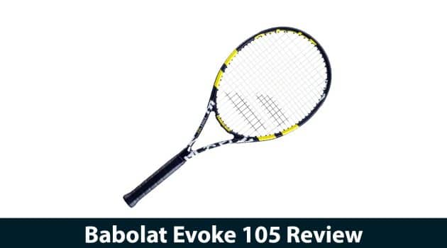 Babolat Evoke 105 Review