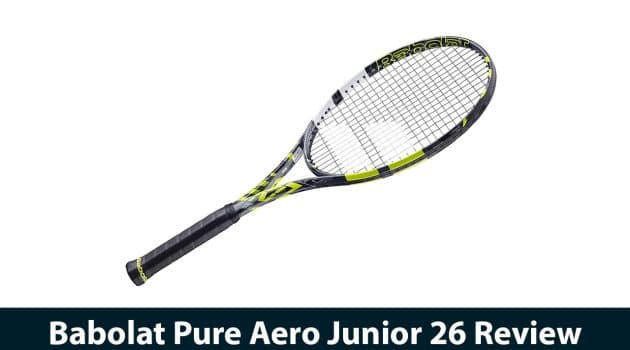 Babolat Pure Aero Junior 26 Review