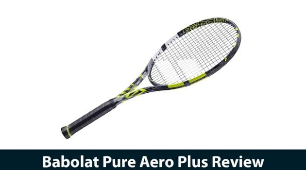 Babolat Pure Aero Plus Review