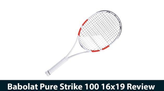 Babolat Pure Strike 100 16x19 Review