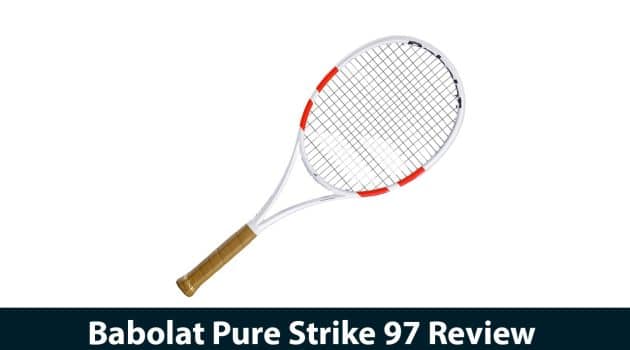 Babolat Pure Strike 97 Review