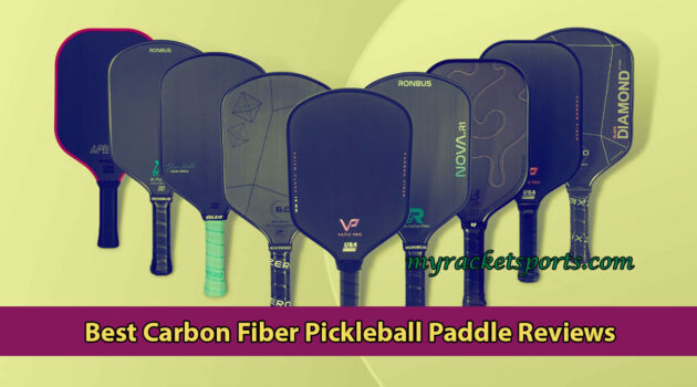 Best Carbon Fiber Pickleball Paddle Reviews