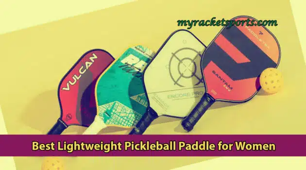 Best Lightweight Pickleball Paddle for Women