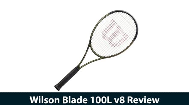 Wilson Blade 100L v8 Review