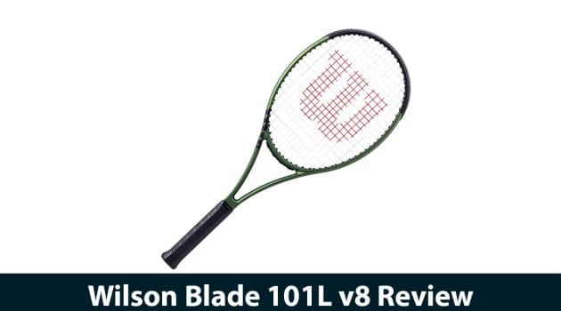 Wilson Blade 101L v8 Review