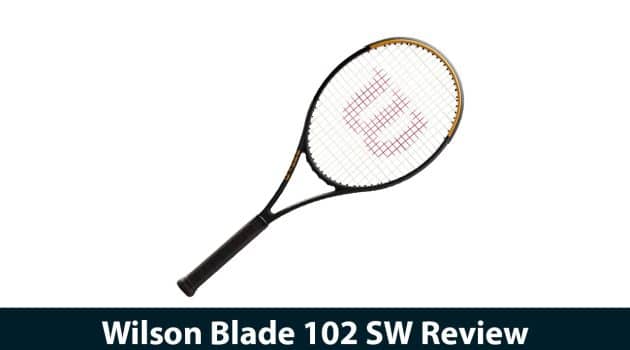 Wilson Blade 102 SW Review