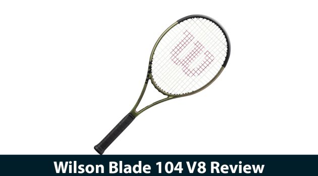 Wilson Blade 104 V8 Review