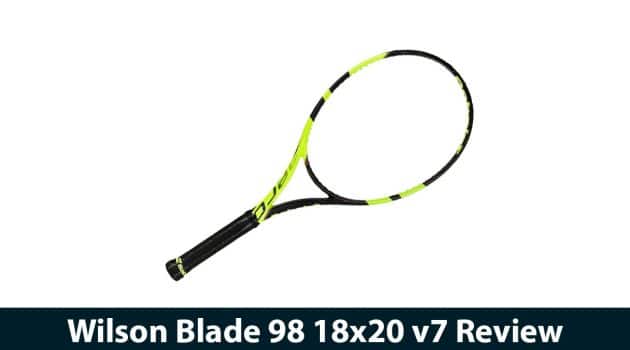 Wilson Blade 98 18x20 v7 Review