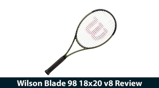 Wilson Blade 98 18x20 v8 Review