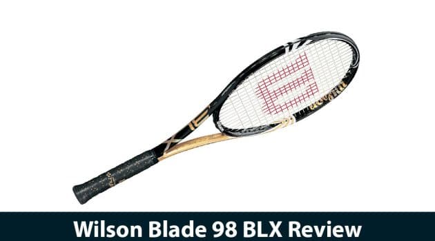 Wilson Blade 98 BLX Review