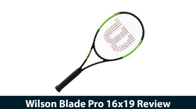 Wilson Blade Pro 16x19 Review