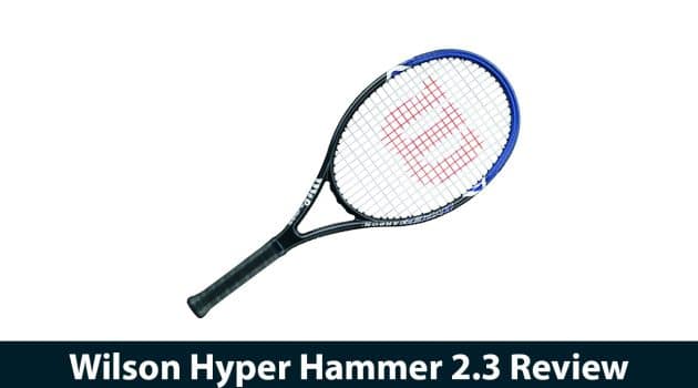 Wilson Hyper Hammer 2.3 Review