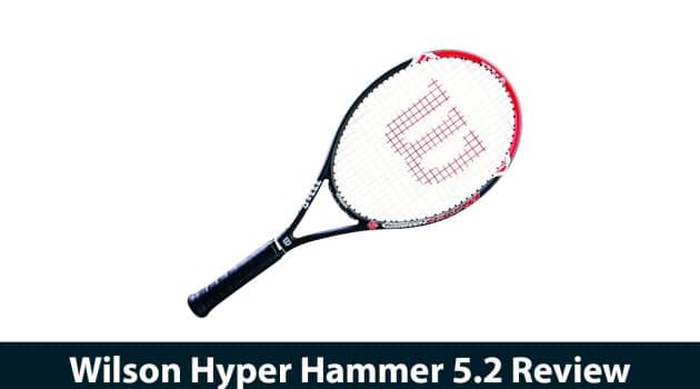 Wilson Hyper Hammer 5.2 Review