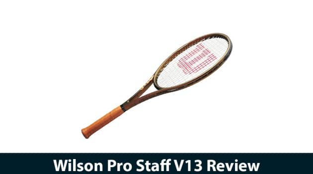 Wilson Pro Staff V13 Review