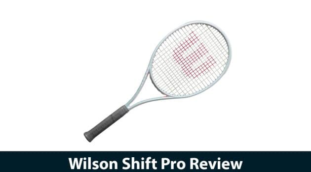 Wilson Shift Pro Review