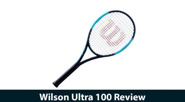 Wilson Ultra 100 Review